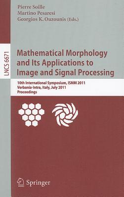 Mathematical Morphology and Its Applications to