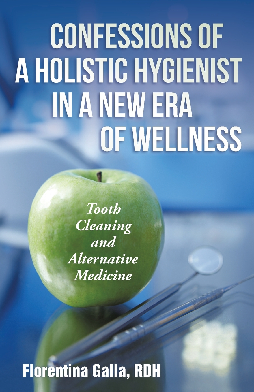 预售 按需印刷 confessions of a holistic hygienist in a new era