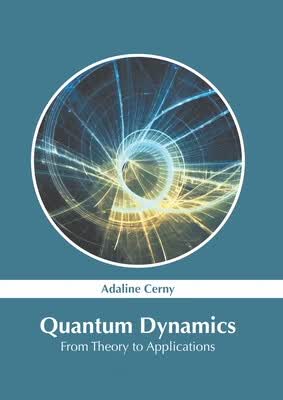 预订 Quantum Dynamics: From Theory to Applications