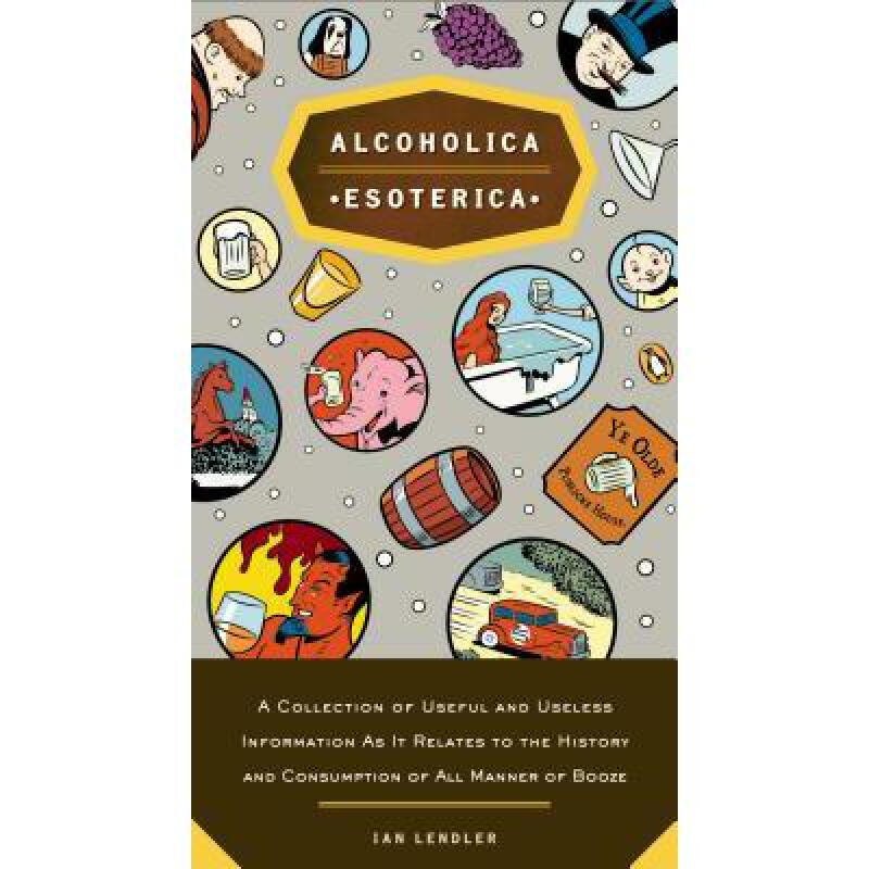 alcoholic, 预订 alcoholica esoterica: a collection of useful. 英文原版