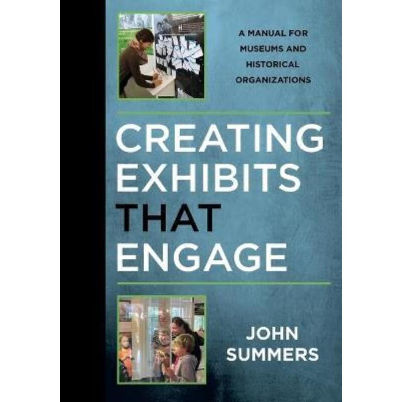 预订creating exhibits that engage:a manual for museums and
