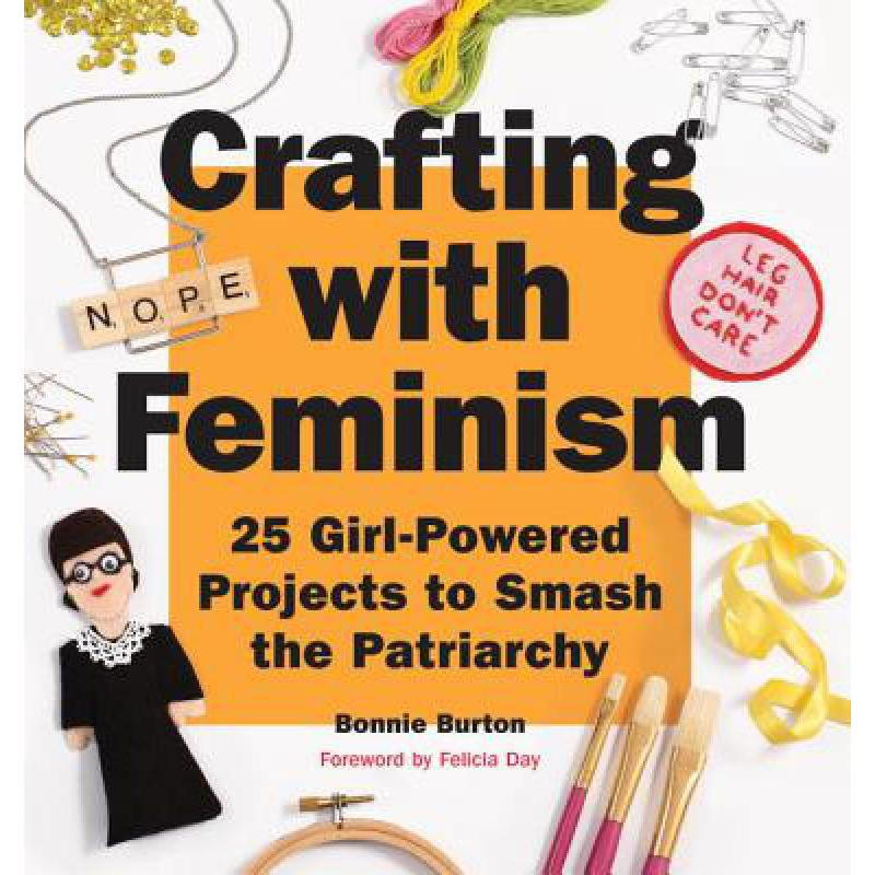 预订 crafting with feminism: 25 girl-powered proj. 英文原版