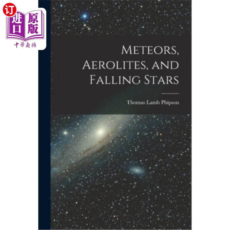 海外直订meteors, aerolites, and falling stars 流星,陨石和陨星