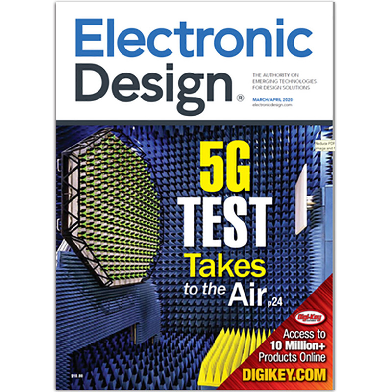 【单期可选】Electronic Design 电子产品设计杂志 2020/21/22年月合刊 2020年3/4月合刊