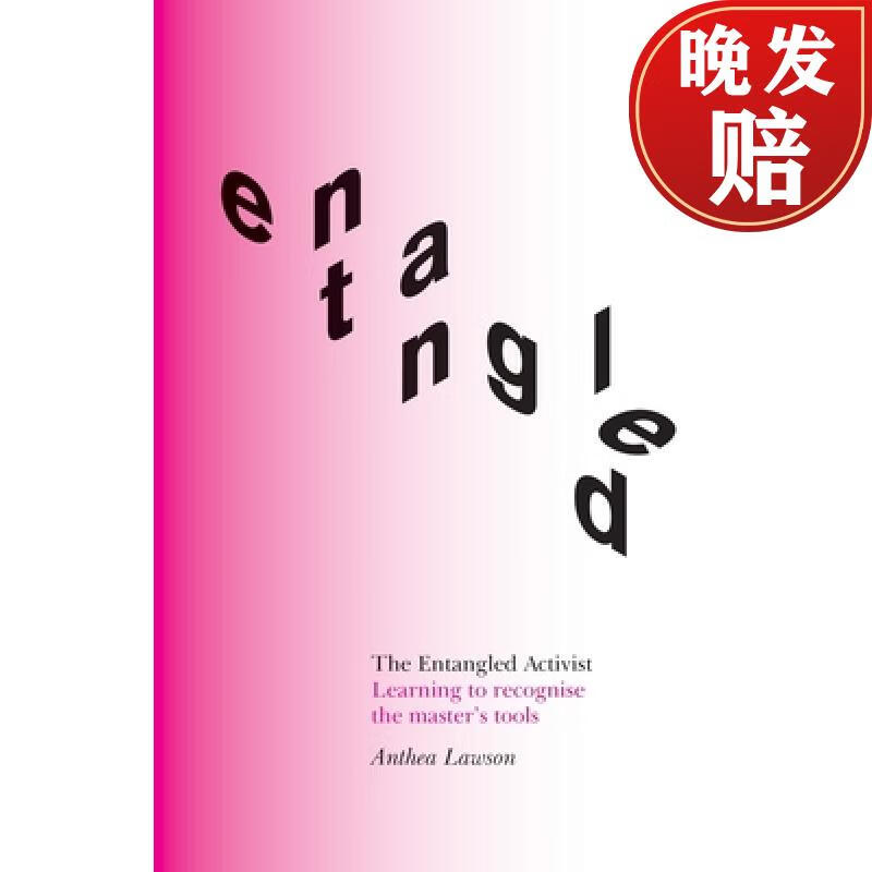 【4周达】the entangled activist: learning to recognise the