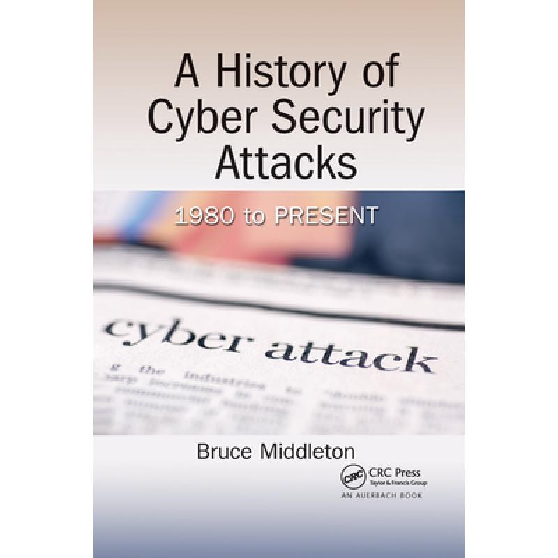 预订 A History of Cyber Security Attacks: 1980 to...