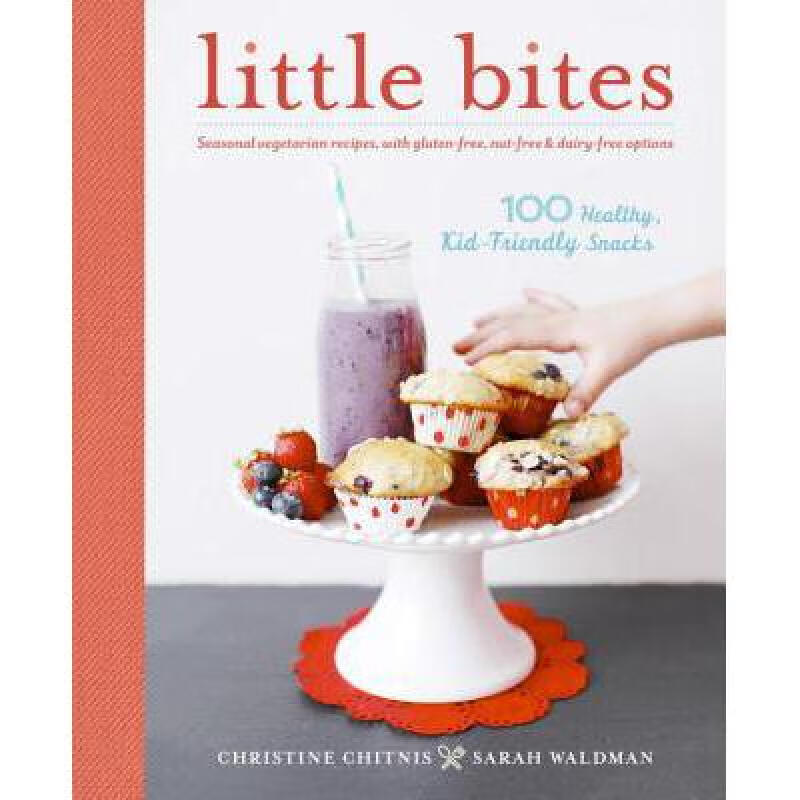 预订 little bites: 100 healthy, kid-friendly snacks 英文原版