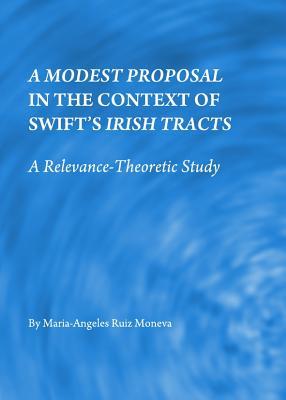 in the context of swifts irish tracts: a relevance-theoretic