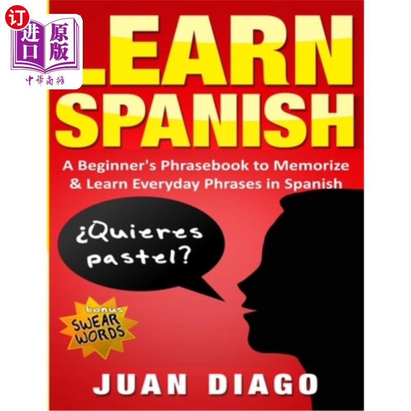 海外直订learn spanish: a beginners phrasebook to memorize &