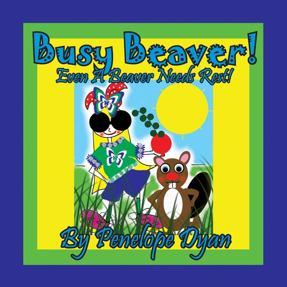 【预售 按需印刷】busy beaver!  even a beaver needs rest!