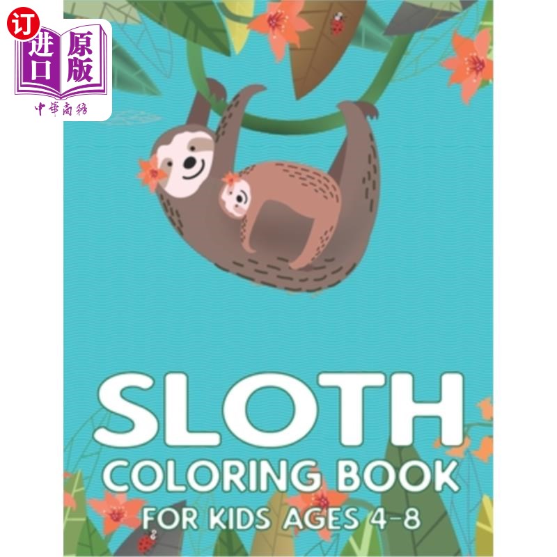 海外直订sloth coloring book for kids ages 4-8: cute animal lover