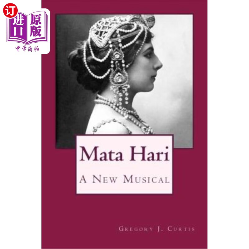 海外直订mata hari: a new musical 玛塔·哈里:一部新的音乐剧