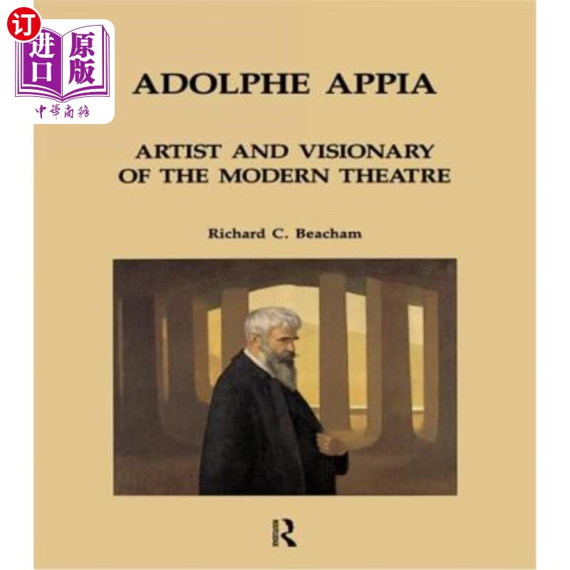 appia: artist and visionary of the modern theatre 阿道夫·阿皮亚