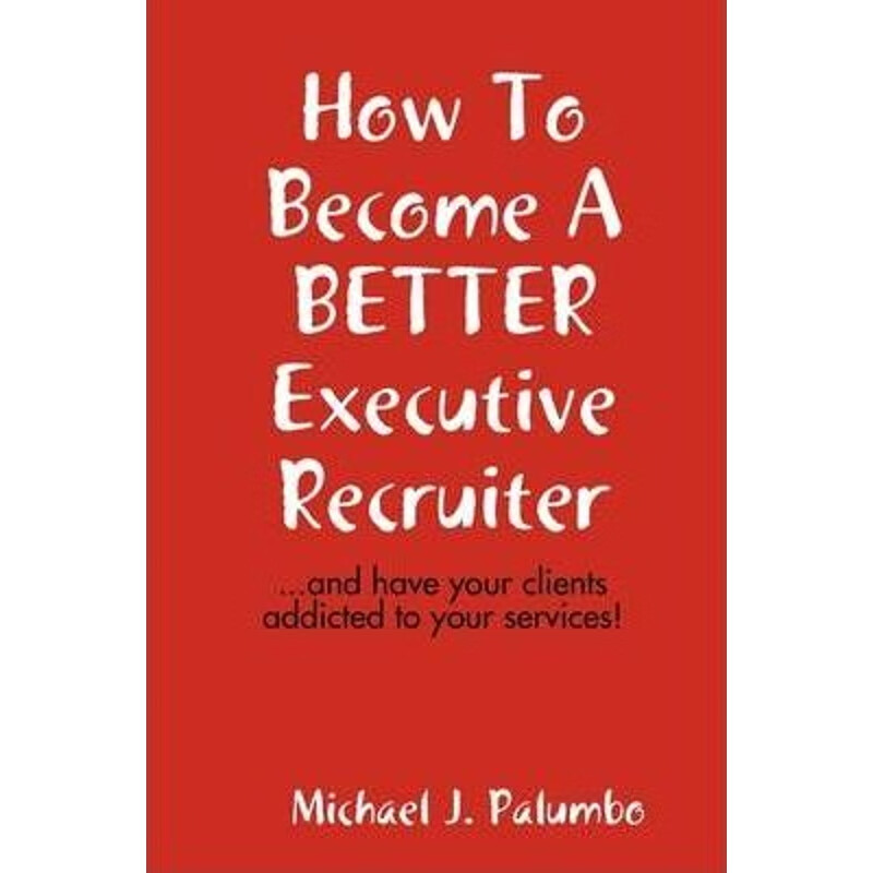 预订预订how to become a better executive recruiter.