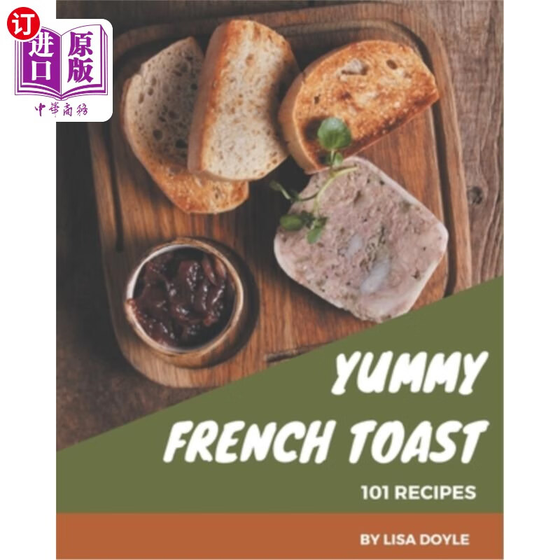 海外直订101 yummy french toast recipes: the best yummy french