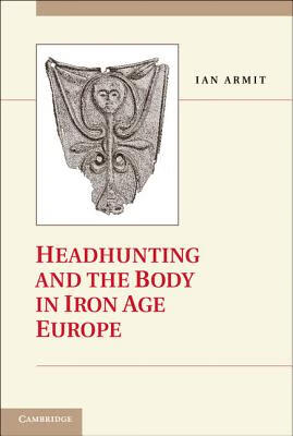 预订 headhunting and the body in iron age europe
