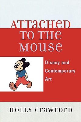 预订 attached to the mouse: disney and contemporary art