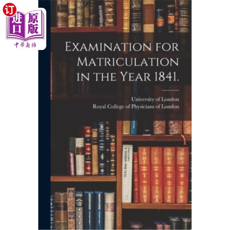 海外直订examination for matriculation in the year 1841.