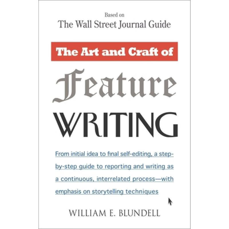 华尔街日报是如何讲故事的 Art and Craft of Feature Writing: Based on The Wall Street Journal Guide