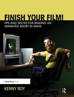 预订 Finish Your Film! Tips and Tricks for Making an Animated Short in Maya