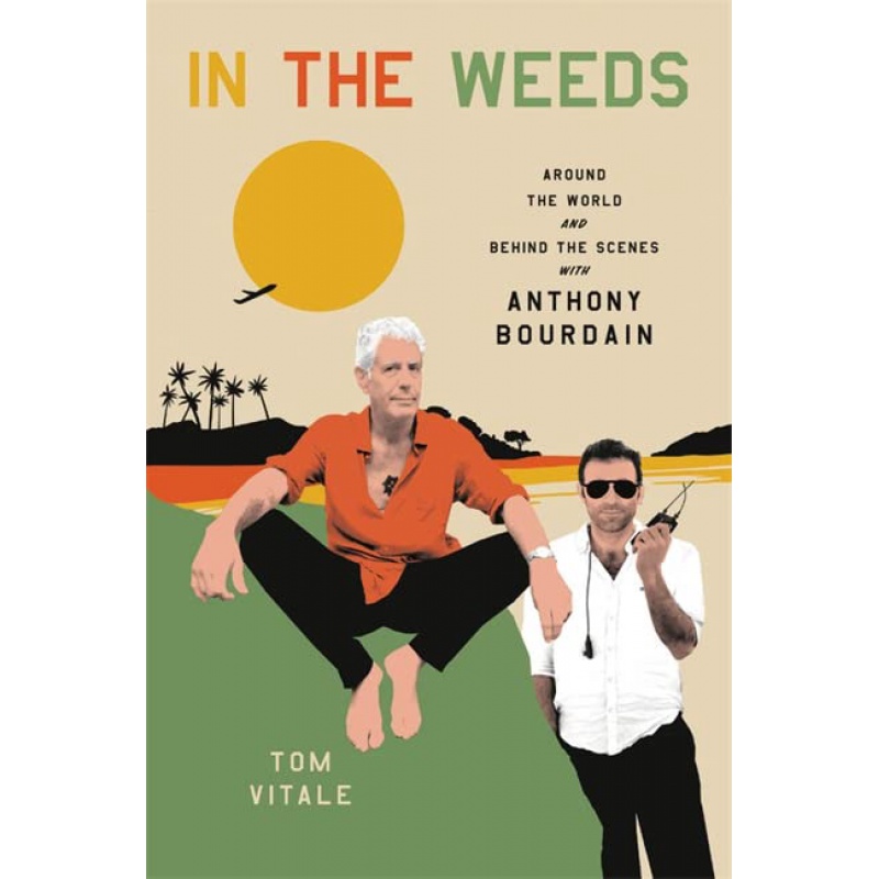 预订英文原版 in the weeds 在杂草丛中 tom vitale 安东尼·鲍代恩