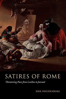 预订 satires of rome: threatening poses from lucilius to juvenal