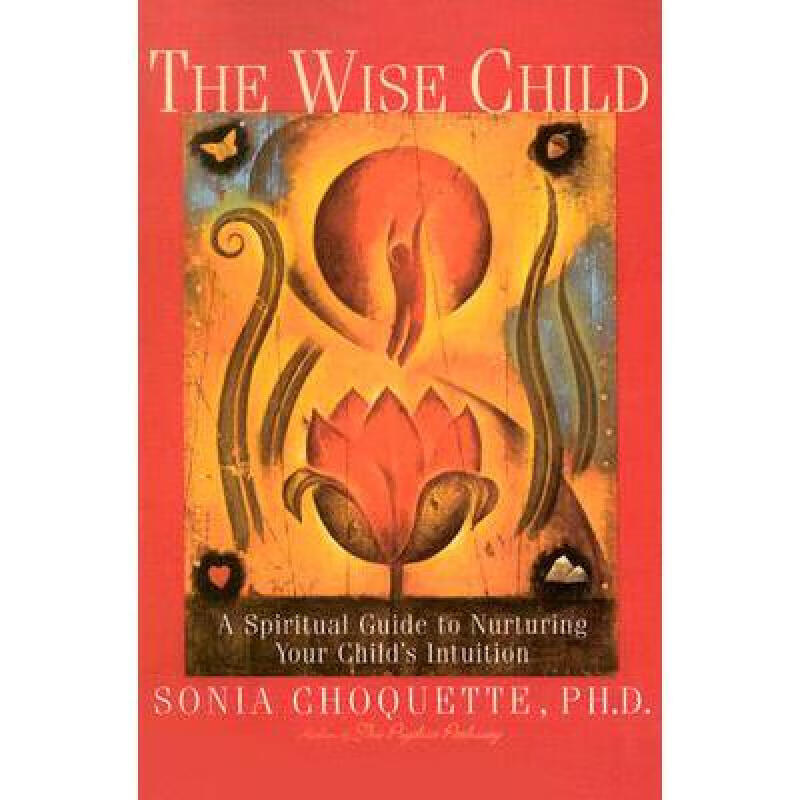 预订 the wise child a spiritual guide to nurturi 英文原版