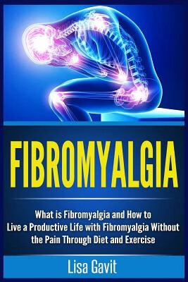 what is fibromyalgia and how to live a productive life with
