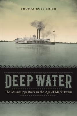预订deep water: the mississippi river in the age of mark twain