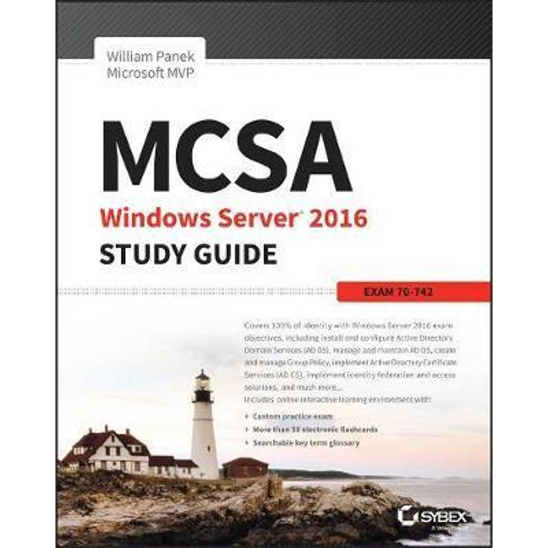 MCSA Windows Server 2016 Study Guide: Exam 70-742