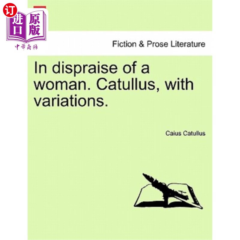 海外直订in dispraise of a woman. catullus, with variations.