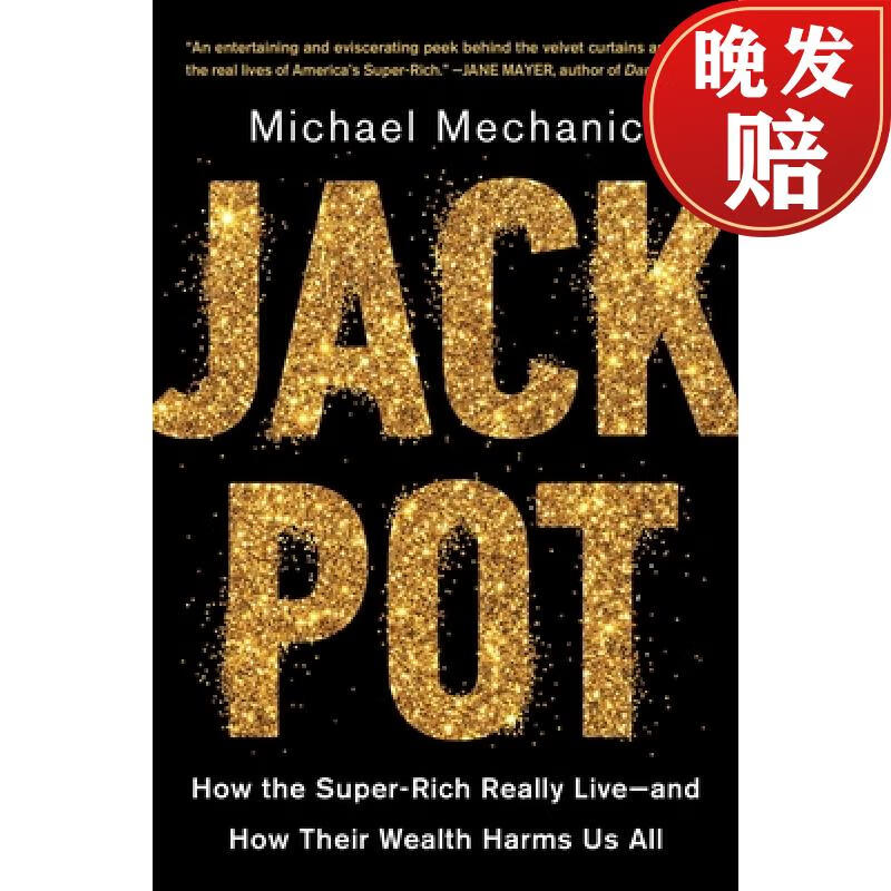 预订 jackpot: how the super-rich really live--and how their
