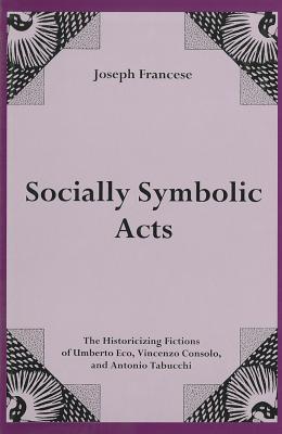 预订 socially symbolic acts: the historicizing fictions of