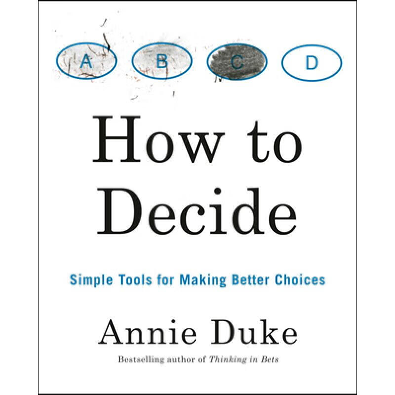 现货 如何做决定 How to Decide: Simple Tools for Making...