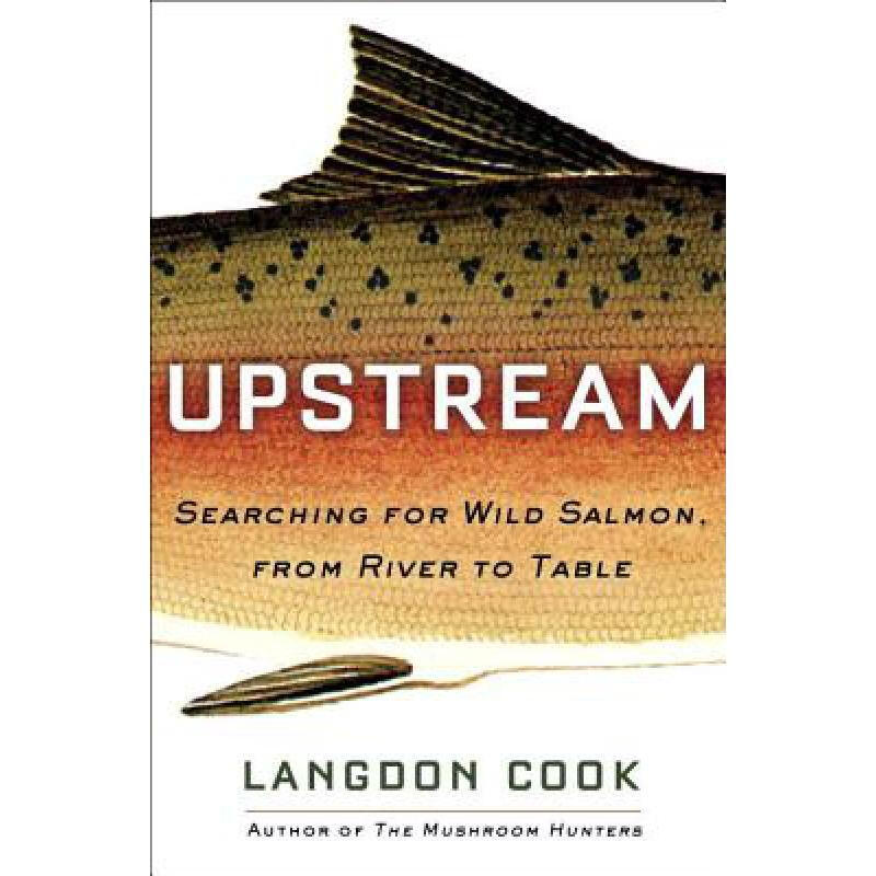 预订 upstream: searching for wild salmon, from ri. 英文原版