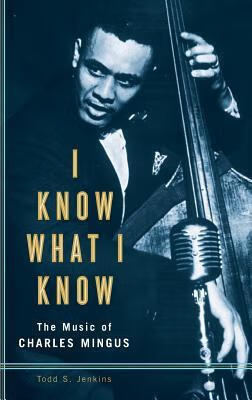 预订i know what i know: the music of charles mingus