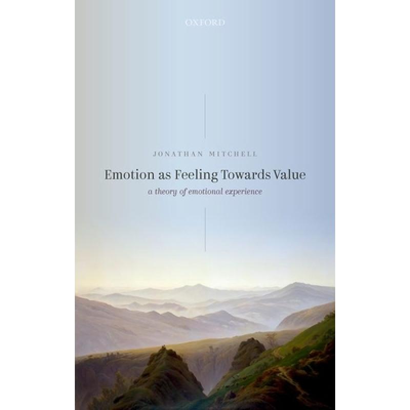 预订 Emotion as Feeling Towards Value: A Theory of Emotional Experience