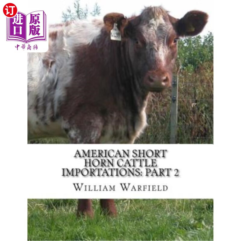 importations: part 2: containing the pedigr 美国短角牛进口:第2