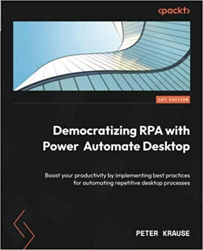 预订 democratizing rpa with power automate desktop: boost your