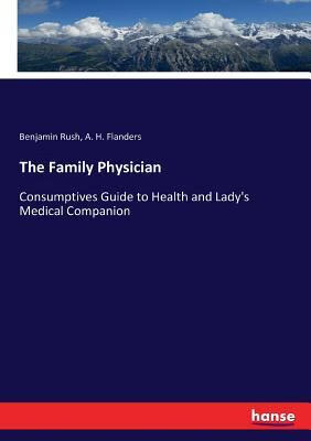 预订the family physician: consumptives guide to heal