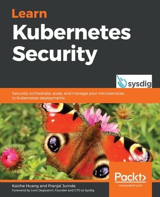 预订learn kubernetes security: securely orchestrate