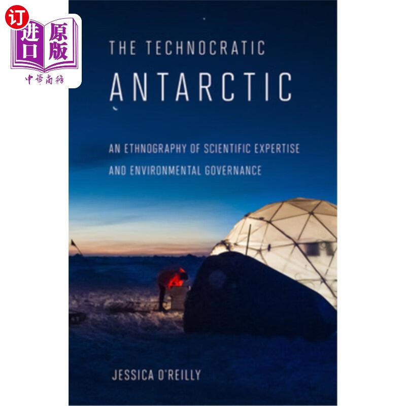 海外直订the technocratic antarctic 技术统治的南极