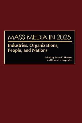 预订 mass media in 2025: industries, organizations, people, and