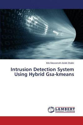 预订Intrusion Detection System Using Hybrid Gsa-Kmea