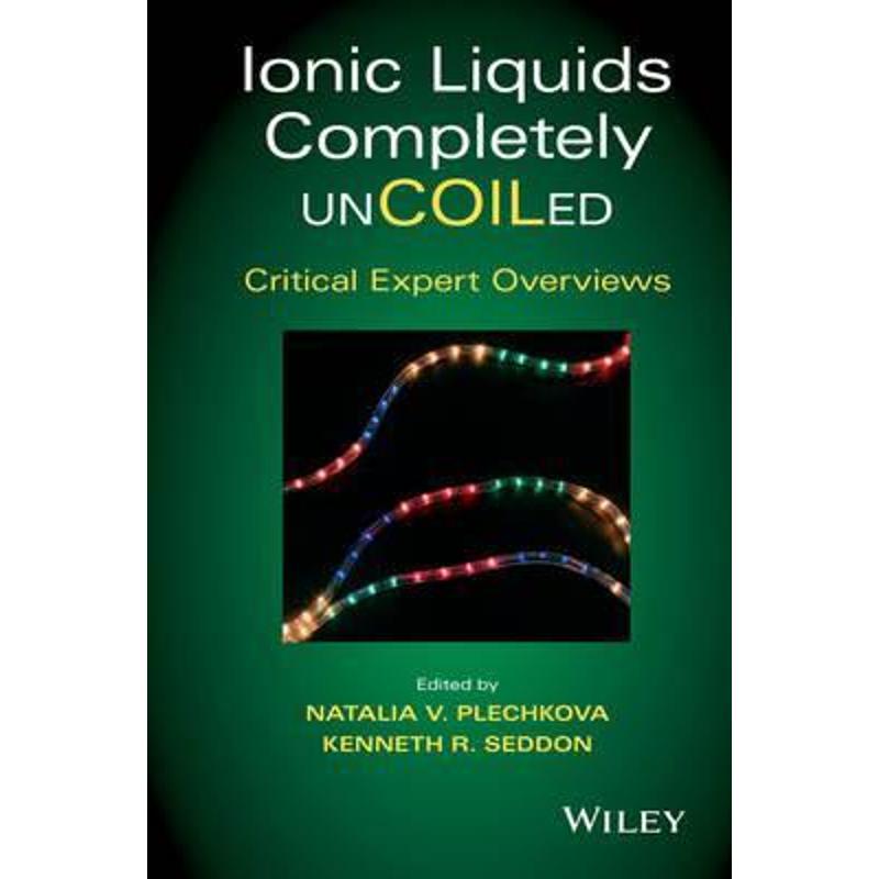 预订ionic liquids completely uncoiled:critical expert overviews