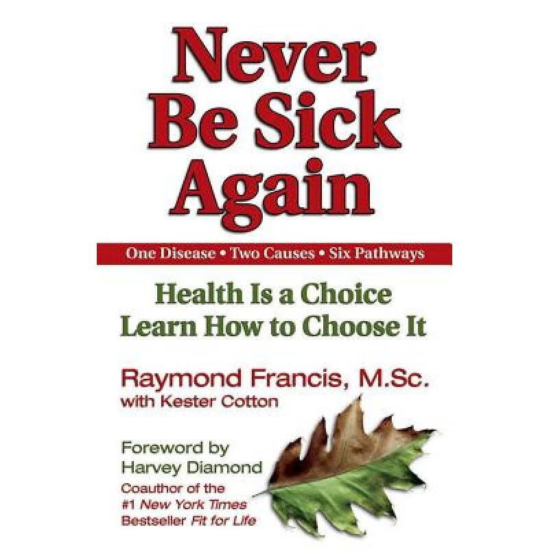预订 Never Be Sick Again: Health Is a Choice, Lea...
