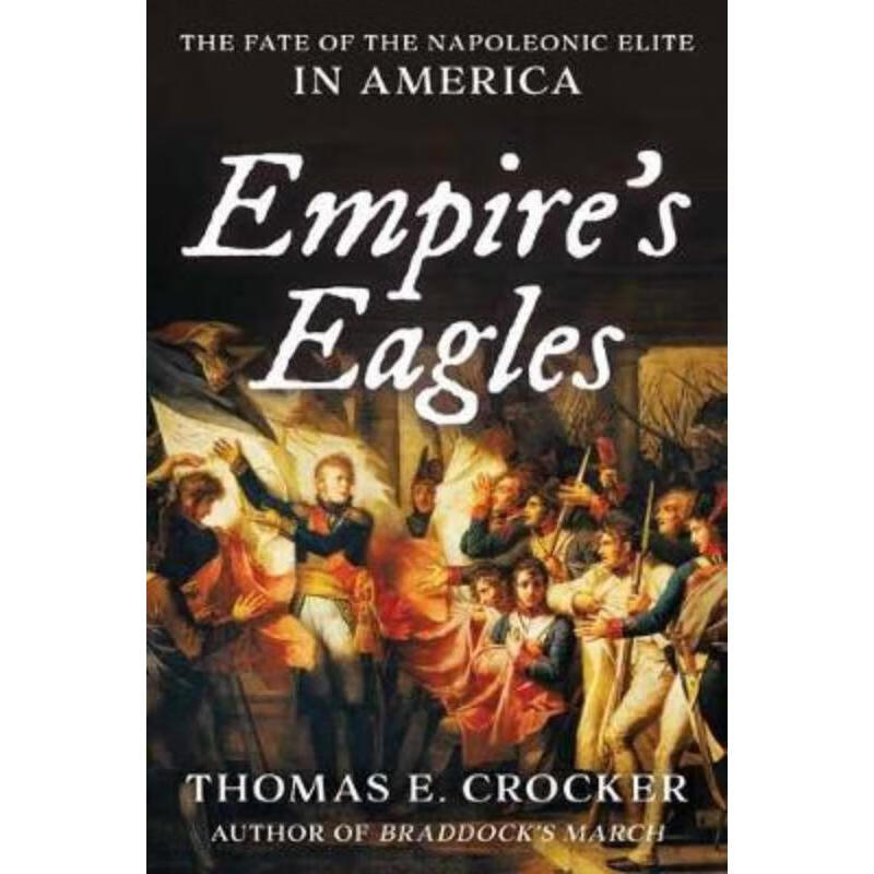 预订empires eagles:the fate of the napoleonic elite in america