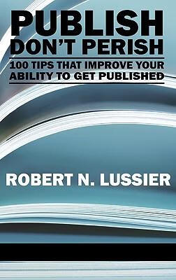 预订 publish dont perish: 100 tips that improve your ability to