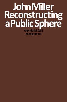 预订john miller: reconstructing a public sphere