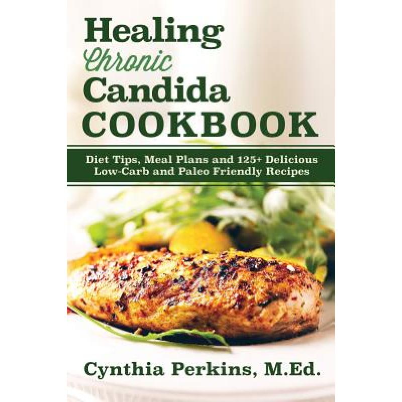 预订 Healing Chronic Candida Cookbook : Diet Tips...